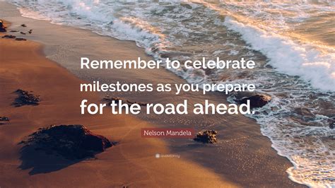 celebrate milestones quotes.